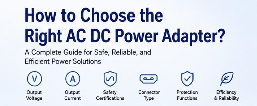 Choose the Right AC DC Power Adapter